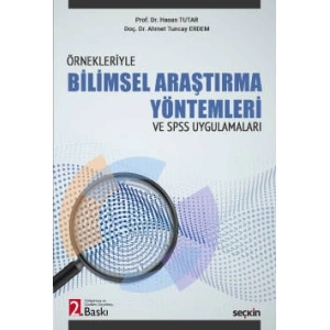 ÖrnekleriyleBilimsel Araştırma Yöntemleri ve – SPSS Uygulamaları –