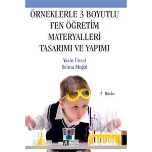Örneklerle 3 Boyutlu Fen Öğretim Materyalleri Tasarımı ve Yapımı