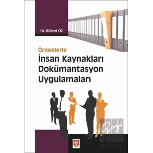 Örneklerle İnsan Kaynakları Dokümantasyon Uygulamaları
