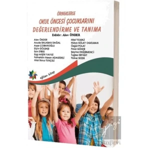 Örneklerle Okul Öncesi Çocuklarını Değerlendirme ve Tanıma
