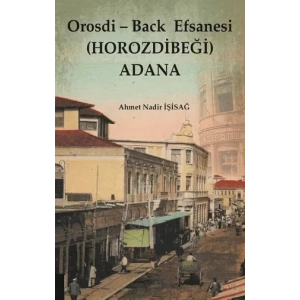 Orosdi - Back  Efsanesi (Horozdibeği) Adana
