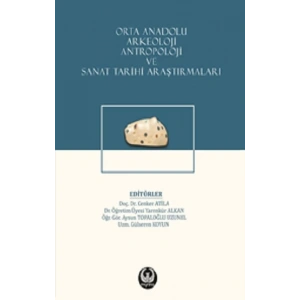 Orta Anadolu Arkeoloji, Antropoloji ve  Sanat Tarihi Araştırmaları