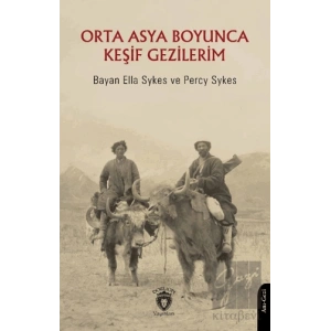 Orta Asya Boyunca Keşif Gezilerim