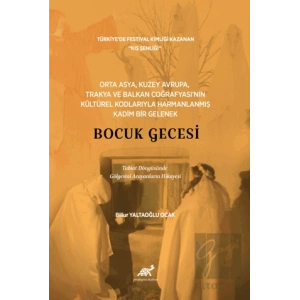 Orta Asya, Kuzey Avrupa, Trakya ve Balkan Coğrafyası’nın Kültürel Kodlarıyla Harmanlanmış Kadım Bir Gelenek – Bocuk Gecesi