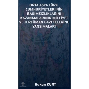 Orta Asya Türk Cumhuriyetlerinin Bağımsızlıklarını Kazanmalarının Milliyet ve Tercüman Gazetelerine
