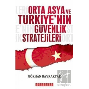 Orta Asya ve Türkiye’nin Güvenlik Stratejileri