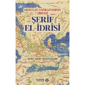 Orta Çağ Coğrafyasının Zirvesi Şerif El-İdrisi
