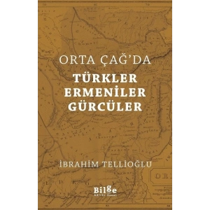 Orta Çağda Türkler Ermeniler Gürcüler