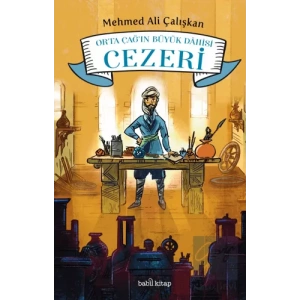 Orta Çağın Büyük Dahisi Cezeri