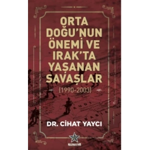 Orta Doğunun Önemi ve Irakta Yaşanan Savaşlar ( 1990 - 2003)