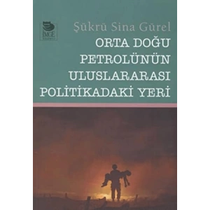 Orta Doğu Petrolünün Uluslararası Politikadaki Yeri
