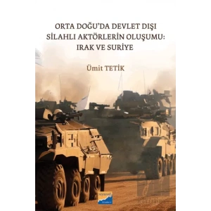 Orta Doğu’da Devlet Dışı Silahlı Aktörlerin Oluşumu: Irak ve Suriye