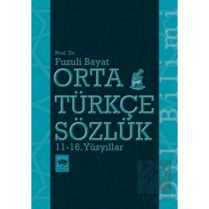 Orta Türkçe Sözlük 11-16. Yüzyıllar
