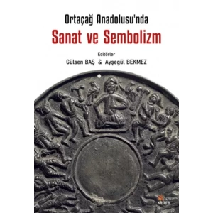 Ortaçağ Anadolu’sunda Sanat ve Sembolizm