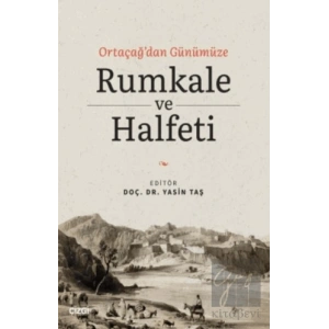 Ortaçağdan Günümüze Rumkale ve Halfeti