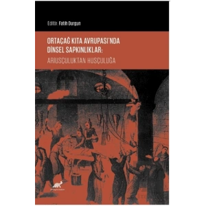 Ortaçağ Kıta Avrupası’nda Dinsel Sapkınlıklar: Ariusçuluktan Husçuluğa