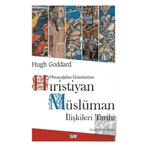 Ortaçağdan Günümüze Hıristiyan Müslüman İlişkileri Tarihi