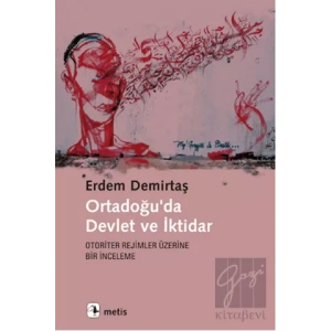 Ortadoğuda Devlet ve İktidar: Otoriter Rejimler Üzerine Bir İnceleme
