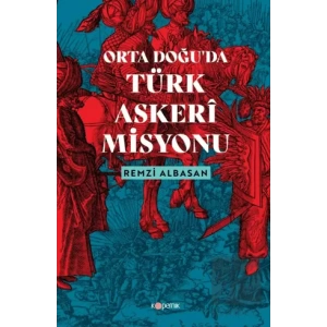 Ortadoğu’da Türk Askeri Misyonu