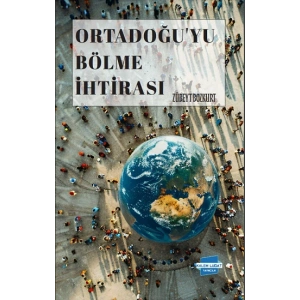 Ortadoğu’yu Bölme İhtirası