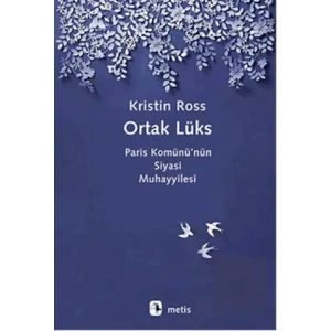 Ortak Lüks: Paris Komününün Siyasi Muhayyilesi
