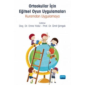 ORTAOKULLAR İçin EĞİTSEL OYUN UYGULAMALARI - Kuramdan Uygulamaya