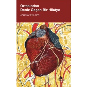 Ortasından Deniz Geçen Bir Hikâye (Öykü)