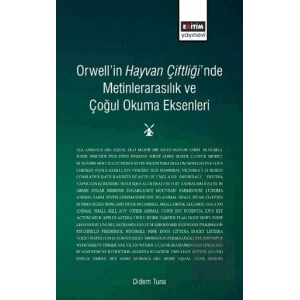 Orwellin Hayvan Çiftliğinde Metinlerarasılık ve Çoğul Okuma Eksenleri