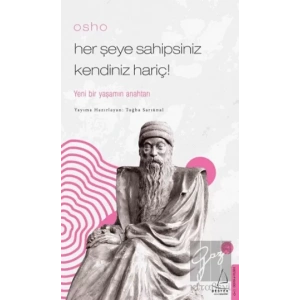 Osho - Her Şeye Sahipsiniz Kendiniz Hariç!