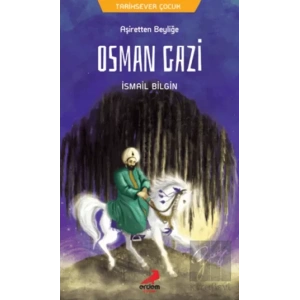 Osman Gazi - Aşiretten Beyliğe
