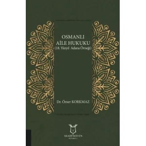 Osmanlı Aile Hukuku (18. Yüzyıl Adana Örneği)