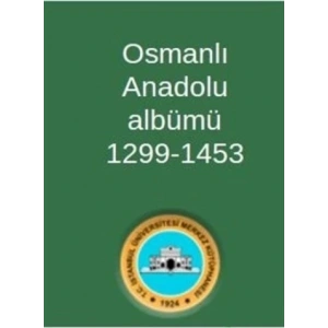 Osmanlı Anadolu Albümü 1299-1453