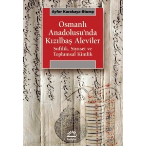 Osmanlı Anadolusu’nda Kızılbaş Aleviler