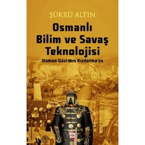 Osmanlı Bilim ve Savaş Teknolojisi