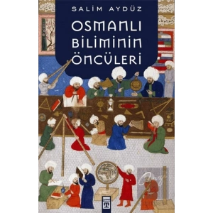 Osmanlı Biliminin Öncüleri