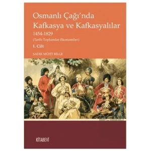 Osmanlı Çağı’nda Kafkasya ve Kafkasyalılar I. Cilt