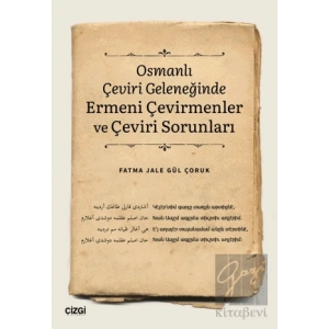 Osmanlı Çeviri Geleneğinde Ermeni Çevirmenler ve Çeviri Sorunları