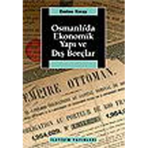 Osmanlıda Ekonomik Yapı ve Dış Borçlar