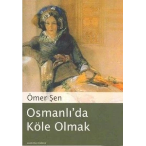 Osmanlıda Köle Olmak