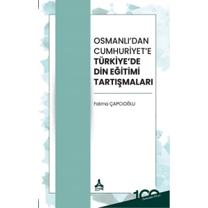 Osmanlıdan Cumhuriyete Türkiyede Din Eğitimi Tartışmaları