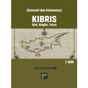 Osmanlıdan Günümüze Kıbrıs Dün, Bugün, Yarın - Dr. Fatma Çalik Orhun