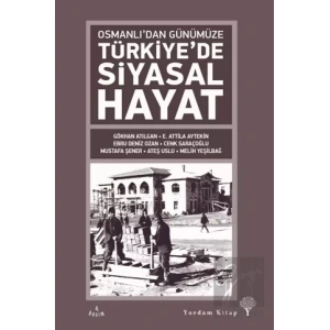 Osmanlıdan Günümüze Türkiye’de Siyasal Hayat