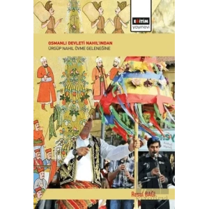 Osmanlı Devleti Nahılından Ürgüp Nahıl Övme Geleneğine