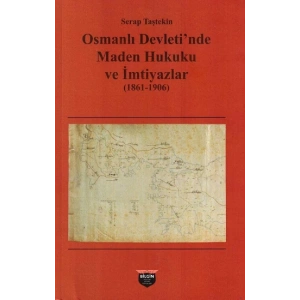 Osmanlı Devletinde Maden Hukuku Ve İmtiyazlar