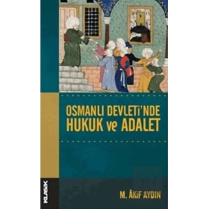 Osmanlı Devletinde Hukuk ve Adalet