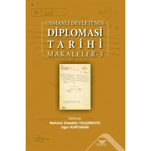 Osmanlı Devleti’nin  Diplomasi Tarihi Makaleler-3