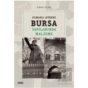 Osmanlı Dönemi Bursa Yapılarında Malzeme