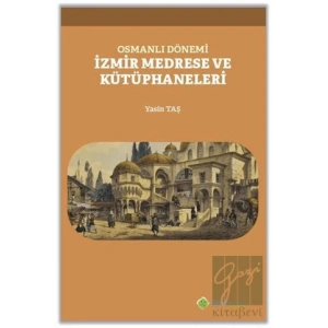 Osmanlı Dönemi İzmir Medrese ve Kütüphaneleri