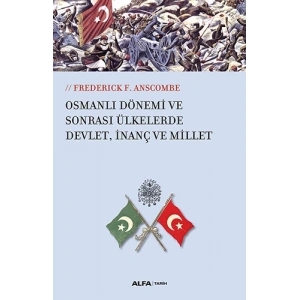Osmanlı Dönemi ve Sonrası Ülkelerde Devlet, İnanç ve Millet