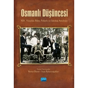 OSMANLI DÜŞÜNCESİ - XIX. Yüzyılda Bilim, Felsefe ve İdeoloji Antolojisi